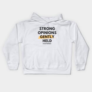 Strong opinions gently held Kids Hoodie